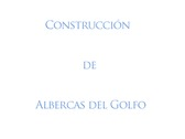 Construcción de Albercas del Golfo